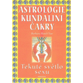 Astrologie kundaliní čakry - Barbara Hand Clowová